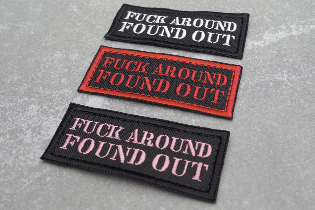 Fuck Around and Found Out Embroidered Patches